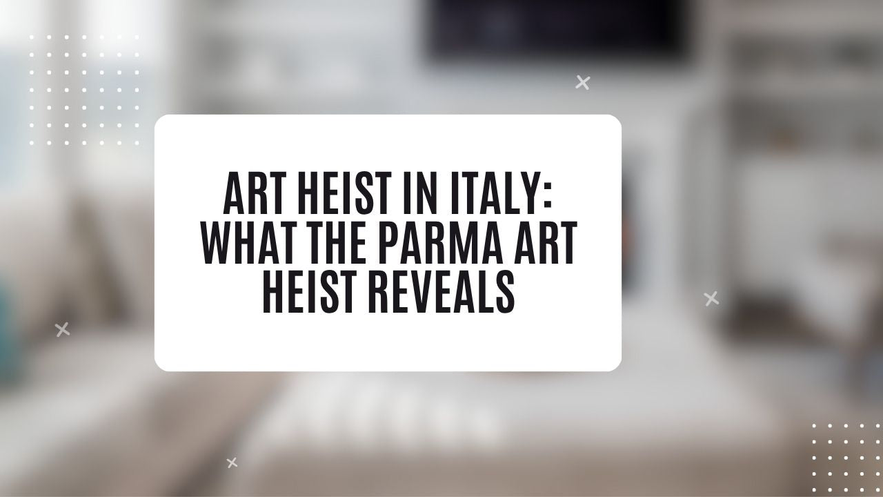 Art Heist in Italy What the Parma Art Heist Reveals
